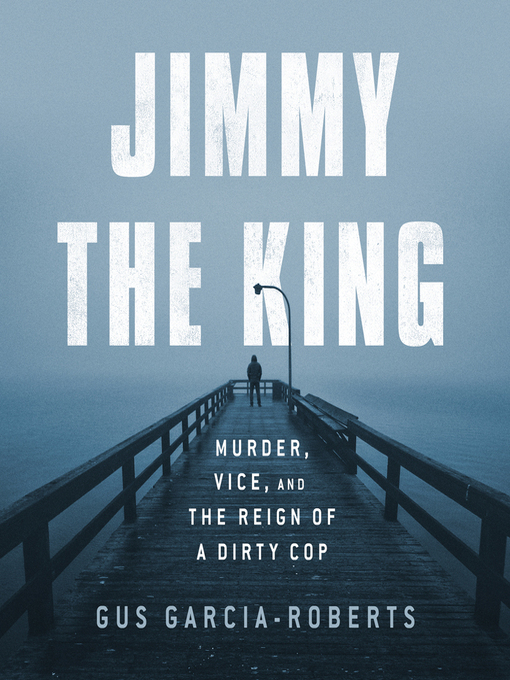 Title details for Jimmy the King by Gus Garcia-Roberts - Available